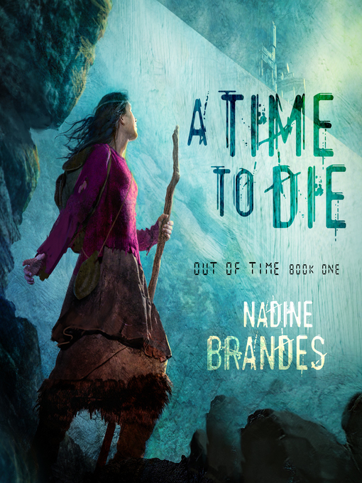 Title details for A Time to Die by Nadine Brandes - Wait list